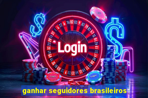 ganhar seguidores brasileiros